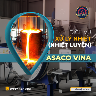 Dịch Vụ Xử Lý Nhiệt (Nhiệt Luyện) ASACO VINA