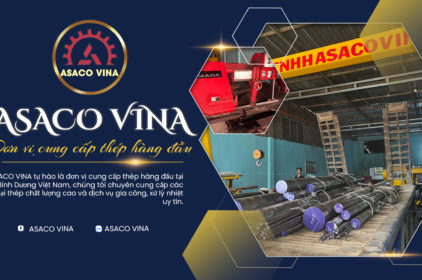 ASACO VINA – Đơn Vị Cung Cấp Thép Hàng Đầu