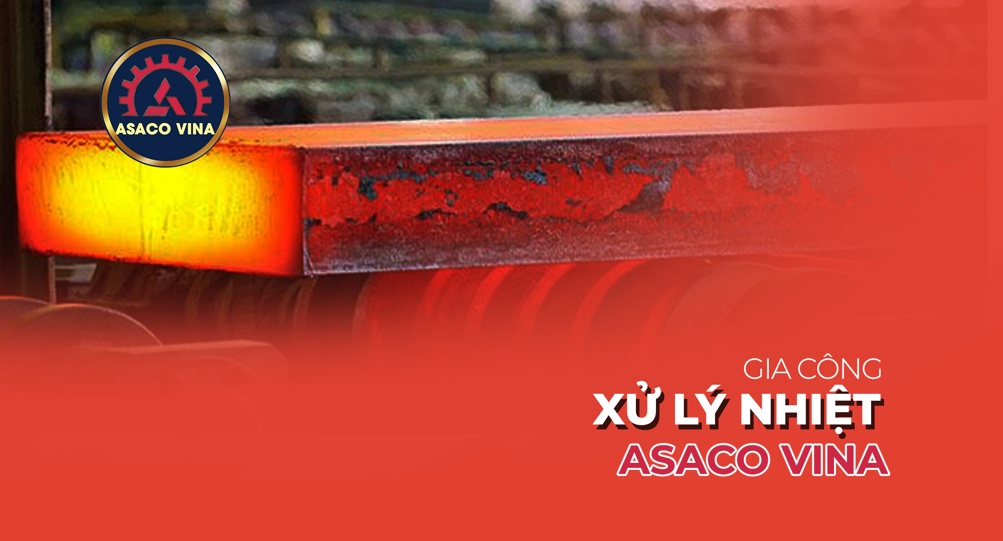 Gia Công Xử Lý Nhiệt Ở Đâu? Lựa Chọn Đơn Vị Gia Công Uy Tín!