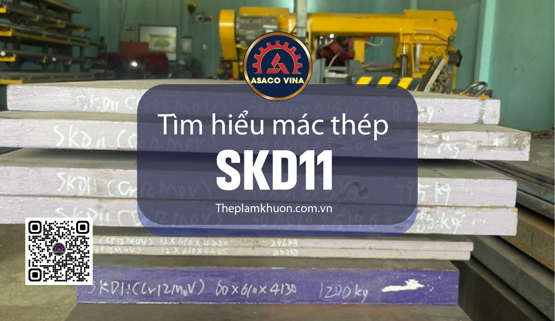 Tìm hiểu mác thép SKD11 – Vật liệu lý tưởng cho khuôn mẫu và gia công cơ khí chính xác
