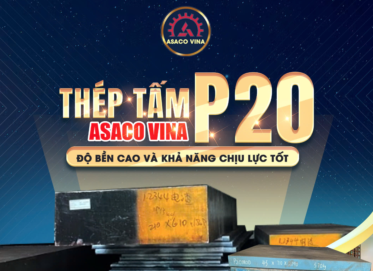THÉP TẤM P20/2311/1.2311 – GIẢI PHÁP ƯU VIỆT CHO NGÀNH KHUÔN MẪU