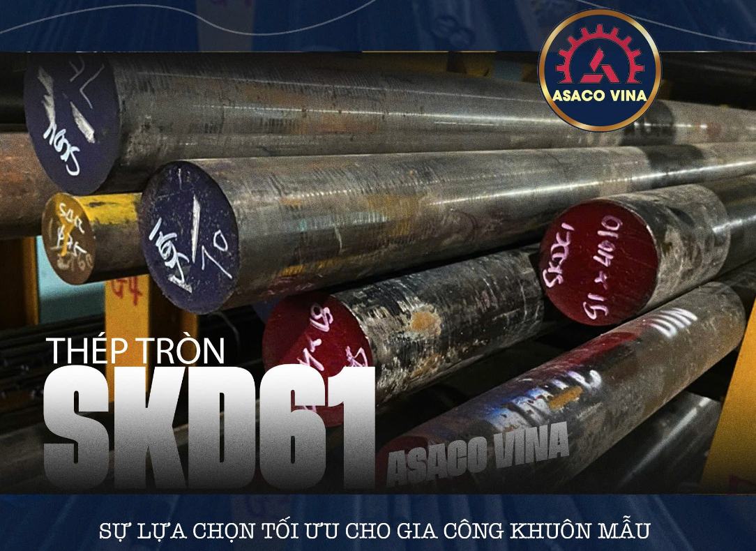 SKD61 Tròn & Ứng Dụng – Lựa Chọn Hàng Đầu Trong Gia Công Khuôn Mẫu