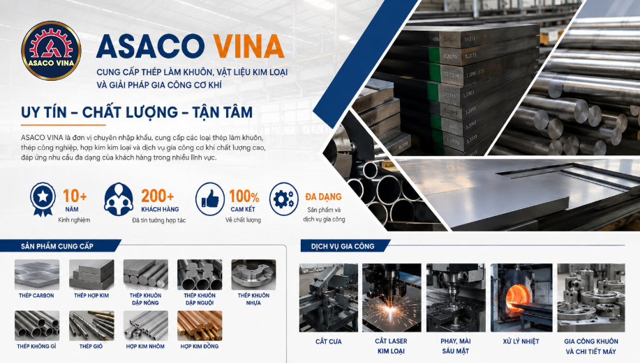 ASACO VINA – ĐỐI TÁC CUNG CẤP THÉP LÀM KHUÔN VÀ VẬT LIỆU KIM LOẠI UY TÍN